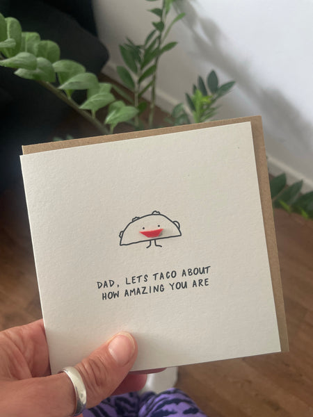 Dad, Lets Taco About How Amazing You Are